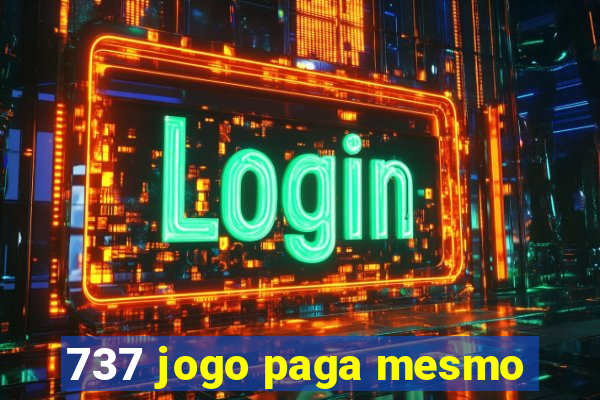 737 jogo paga mesmo